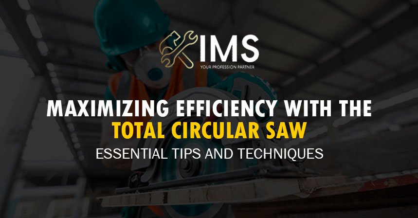 Maximizing Efficiency with the Circular Saw: Essential Tips and Techniques